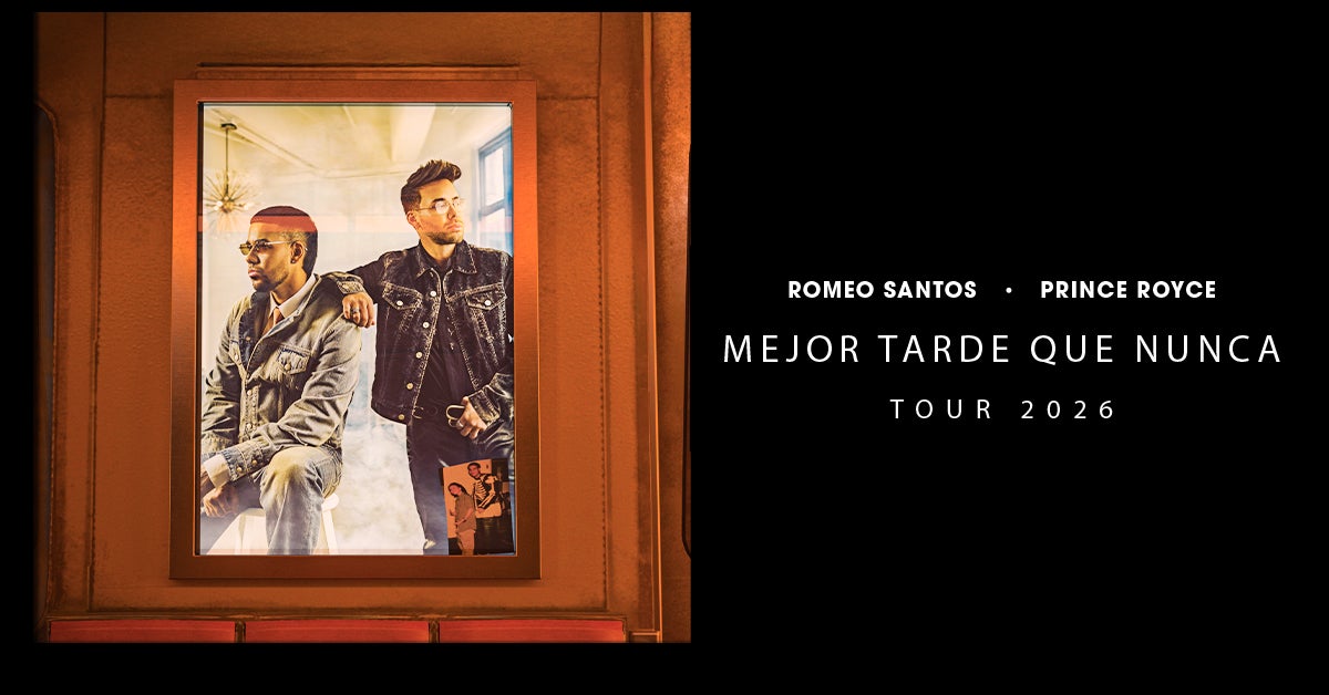 Romeo Santos & Prince Royce – Mejor Tarde Que Nunca Tour 2026