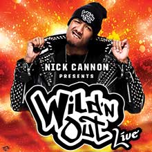 More Info for NICK CANNON PRESENTS: WILD ‘N OUT LIVE  FAN FAVORITE COMEDIAN LINE-UP ANNOUNCED